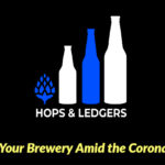 Hops and Ledgers - Reopening Your Brewery Amid the Coronavirus Crisis