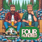 Beer Guys Radio 400th Episode Podcast Cover